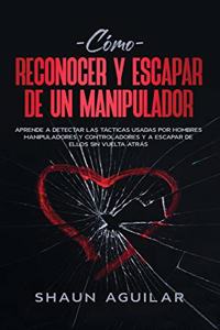 Cómo Reconocer y Escapar de un Manipulador