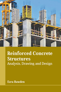 Reinforced Concrete Structures: Analysis, Drawing and Design