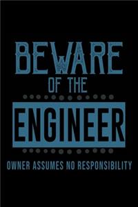 Beware of the engineer. Owner assumes no resposibility