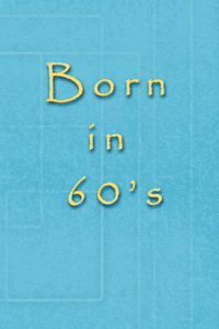 Born in 60's