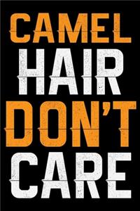Camel Hair Don't Care