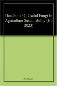 Handbook Of Useful Fungi In Agriculture Sustainability (Hb 2023)