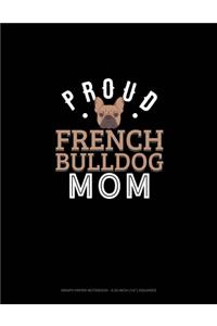 Proud French Bulldog Mom