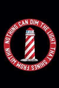 Nothing Can Dim The Light That Shines From Within