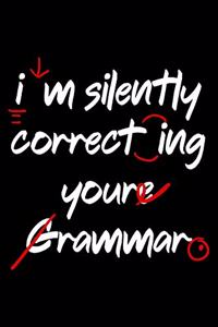 I'm Silently Correcting Your Grammar
