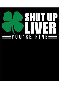Shut Up Liver You're Fine