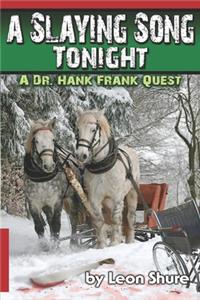 Slaying Song Tonight, A Dr. Hank Frank Quest