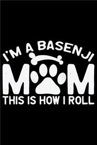 I'm a Basenji Mom This Is How I Roll