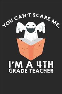 Can't Scare Me I Am A 4th Grade Teacher