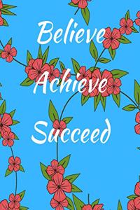 Believe Achieve Succeed