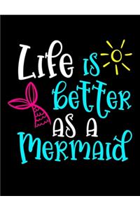 Life Is Better As A Mermaid