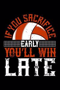 If You Sacrifice Early You'll Win Late