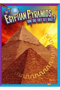 The Egyptian Pyramids: How Did They Get Built?
