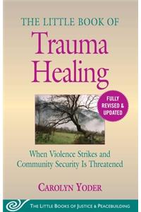 Little Book of Trauma Healing: Revised & Updated