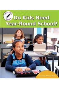 Do Kids Need Year-Round School?