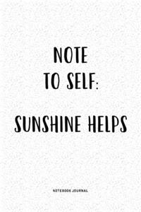 Note To Self Sunshine Helps