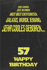 Vor langer Zeit, in einer weit weit entfernten Galaxis wurde jemand sehr cooles geboren...57 Happy Birthday