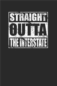 Straight Outta The Interstate 120 Page Notebook Lined Journal for Interstate Lovers