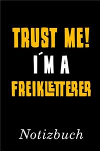 Trust Me I´m A Freikletterer Notizbuch