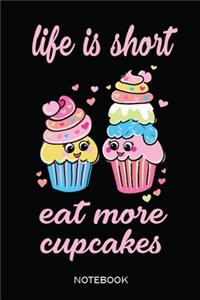 Life Is Short Eat More Cupcakes Notebook