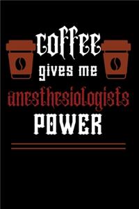 COFFEE gives me anesthesiologists power