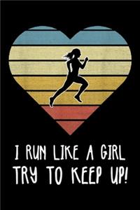 I run like a girl try to keep up!