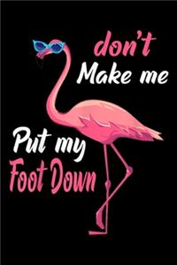 Don't Make Me Put My Foot Down