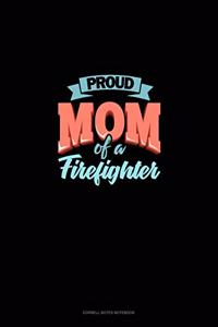 Proud Mom Of A Firefighter