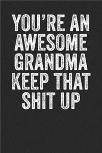 You're An Awesome Grandma Keep That Shit Up