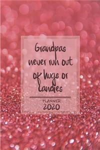 Grandpas never run out of hugs or candies ǀ Weekly Planner Organizer Diary Agenda