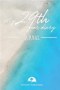 Personal diary of your 29th birthday - Build your personal encyclopedia of your life - 600 pages lined pages to write your own story. 6' x 9' format.