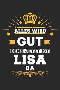 Alles wird gut denn jetzt ist Lisa da