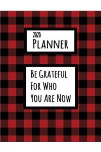 Be Grateful For Who You Are Now 2020 Planner