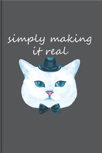 Simply Making It Real