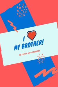 I Love My Brother
