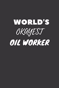 World's Okayest Oil Worker Notebook