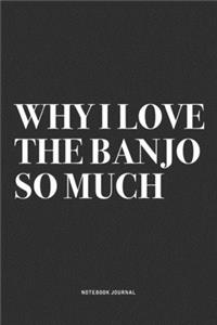 Why I Love The Banjo So Much