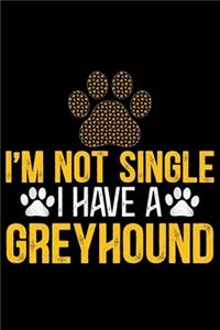 I'm Not Single I Have a Greyhound