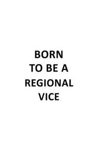 Born To Be A Regional Vice