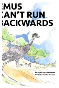 Emus Can't Run Backwards