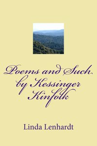 Poems and Such by Kessinger Kinfolk