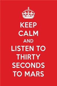 Keep Calm and Listen to Thirty Seconds to Mars