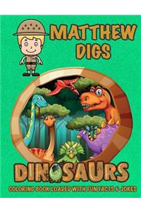 Matthew Digs Dinosaurs Coloring Book Loaded With Fun Facts & Jokes