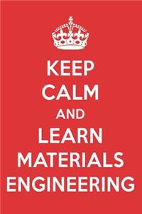 Keep Calm and Learn Materials Engineering