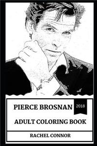 Pierce Brosnan Adult Coloring Book: Legendary James Bond Actor and Sex Symbol, Multiple Golden Globe Awards Winner and Cultural Icon Inspired Adult Coloring Book