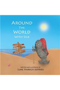 Around The World With Silk