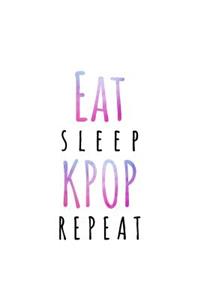 Eat Sleep Kpop Repeat
