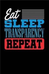 Eat Sleep Transparency Repeat