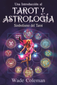 Una introducción al Tarot y la Astrología