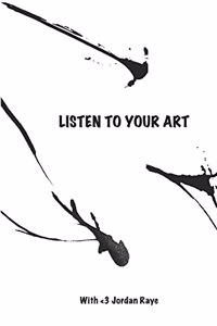 Listen to Your Art